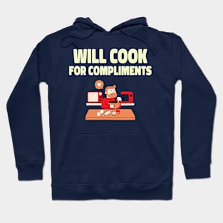 Will cook for compliments home cooking Hoodie